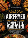 Dual-Zone-Airfryer-fur-komplette-Mahlzeiten-boek-cover-9789403847276