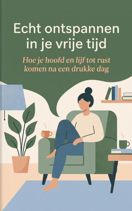 Echt ontspannen in je vrije tijd