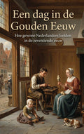 Een-dag-in-de-Gouden-Eeuw-boek-cover-9789465506487