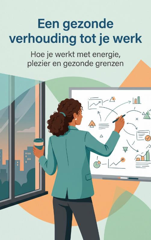 Een gezonde verhouding tot je werk