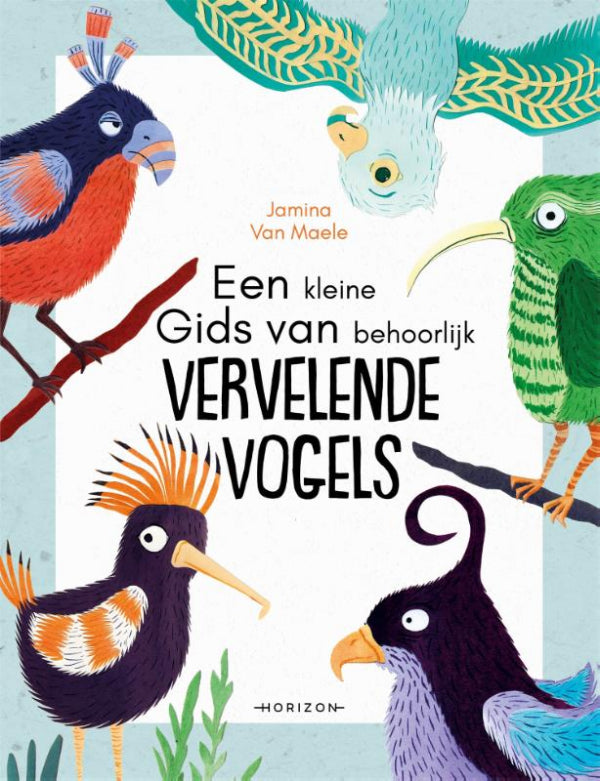 Een-kleine-gids-van-behoorlijk-vervelende-vogels-boek-cover-9789464105438