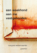 Een-waakhond-aan-me-vastgebonden-boek-cover-9789493368286