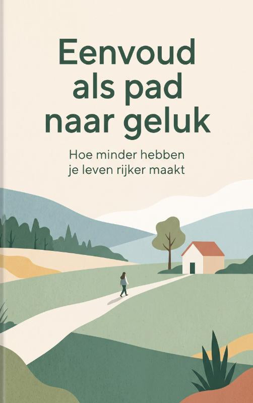 Eenvoud-als-pad-naar-geluk-boek-cover-9789465538013