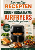 Eenvoudige-recepten-voor-koolhydraatarme-airfryers-voor-drukke-gezinnen-boek-cover-9789403910277