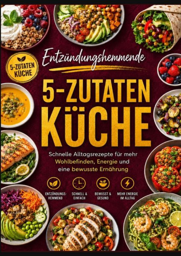 Entzundungshemmende-5-Zutaten-Kuche-Schnelle-und-einfache-Alltagsrezepte-fur-mehr-Wohlbefinden-Energie-und-eine-bewusste-Ernahrung-boek-cover-9789403903163