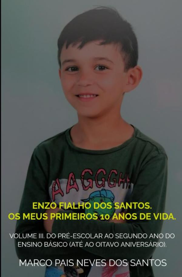 Enzo Fialho dos Santos. Os meus primeiros 10 anos de vida.