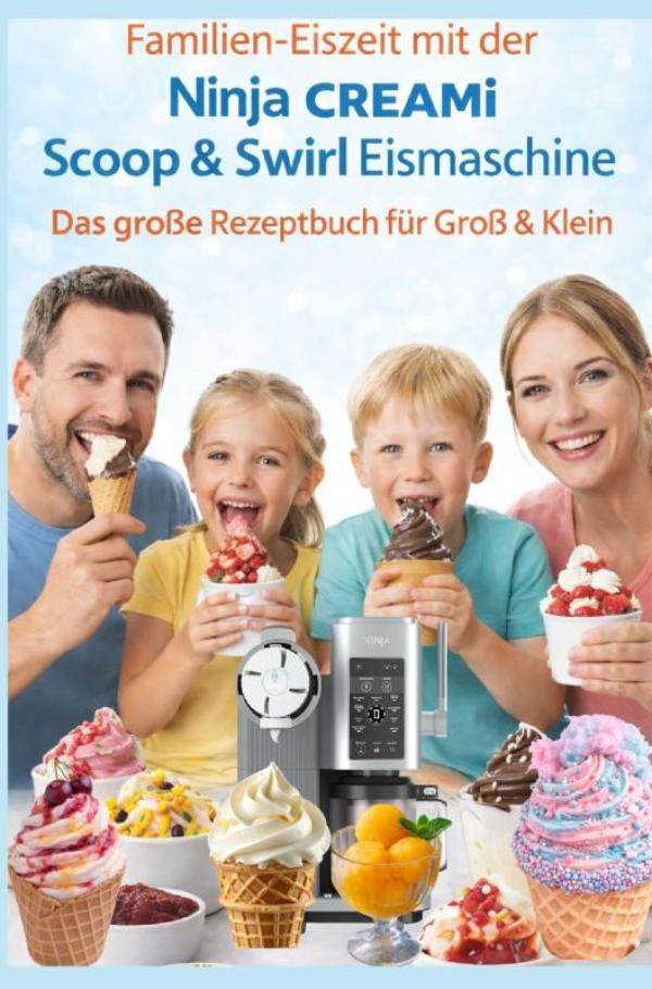 Familien-Eiszeit-mit-der-Ninja-CREAMi-Scoop-and-Swirl-Eismaschine-Das-grosse-Rezeptbuch-fur-Gross-and-Klein-Uber-100-leckere-and-kinderfreundliche-Rezepte-boek-cover-9789403862385