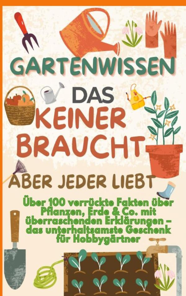 GARTENWISSEN-DAS-KEINER-BRAUCHT-ABER-JEDER-LIEBT-Uber-100-verruckte-Fakten-uber-Pflanzen-Erde-and-Co-mit-uberraschenden-Erklarungen-boek-cover-9789403861678