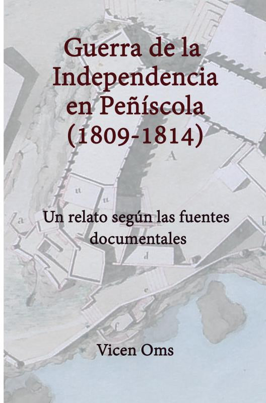 GUERRA DE LA INDEPENDENCIA EN PEÑÍSCOLA 1809-1814