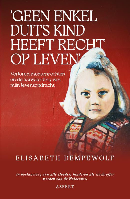 'Geen enkel Duits kind heeft recht op leven'