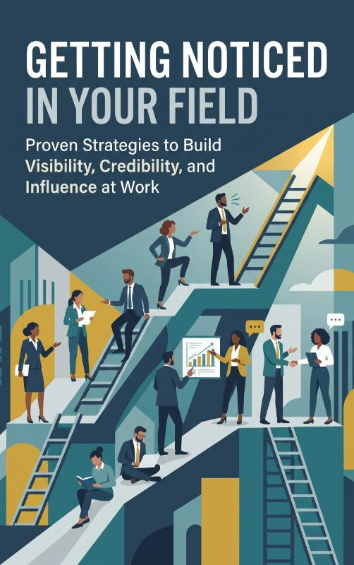 Getting Noticed in Your Field