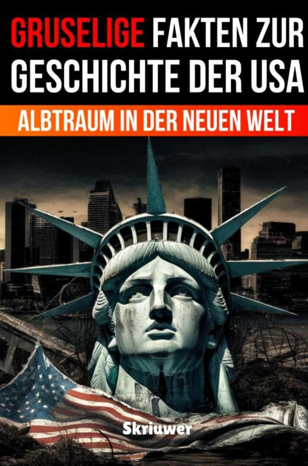 Gruselige Fakten zur Geschichte der USA