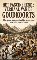 Het-Fascinerende-Verhaal-van-de-Goudkoorts-boek-cover-9789465591315