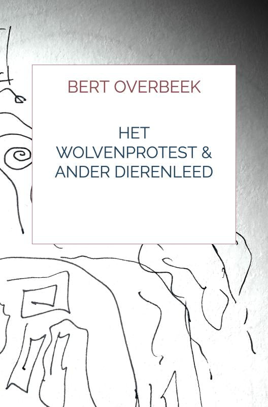 Het-Wolvenprotest-and-Ander-Dierenleed-boek-cover-9789403817415