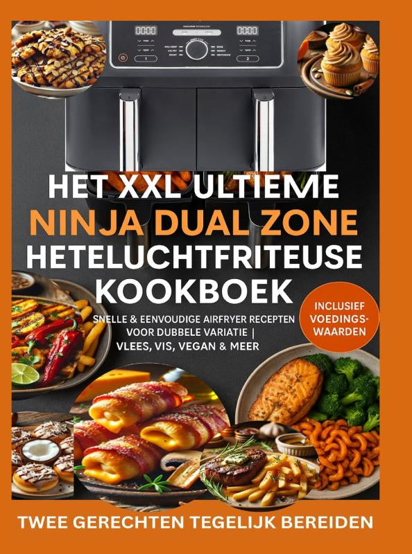 Het-XXL-Ultieme-Ninja-Dual-Zone-Heteluchtfriteuse-Kookboek-boek-cover-9789403807355