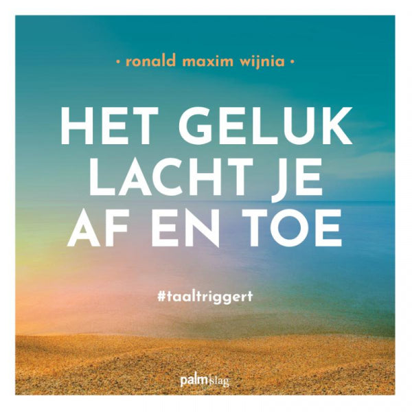 Het geluk lacht je af en toe