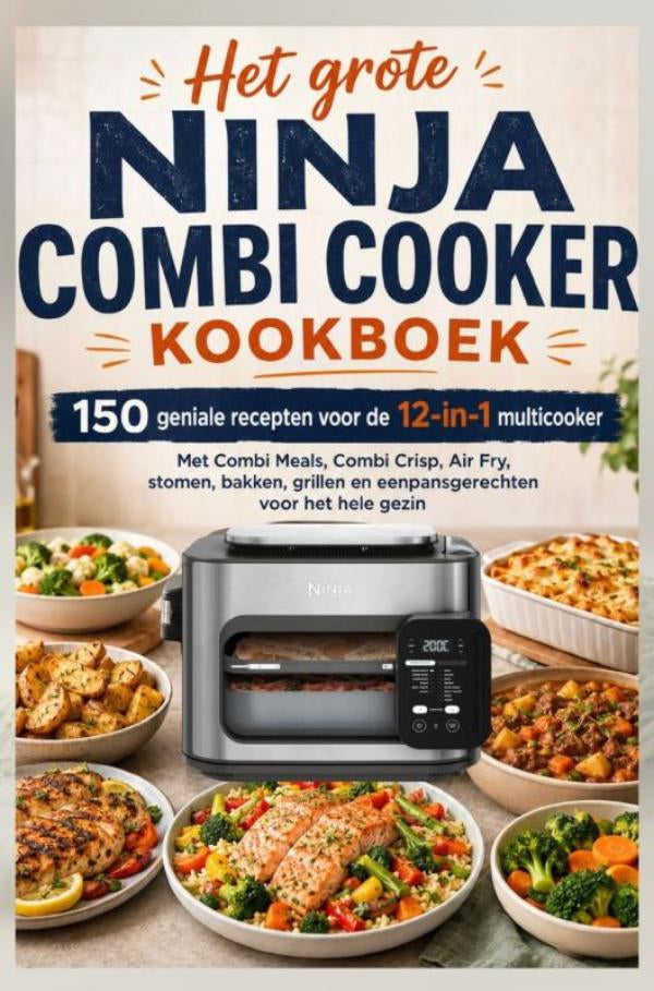 Het-grote-Ninja-Combi-Cooker-kookboek-150-geniale-recepten-voor-de-12-in-1-multicooker-boek-cover-9789403903675