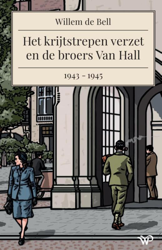 Het-krijtstrepen-verzet-en-de-broers-Van-Hall-1943-1945-boek-cover-9789462499942