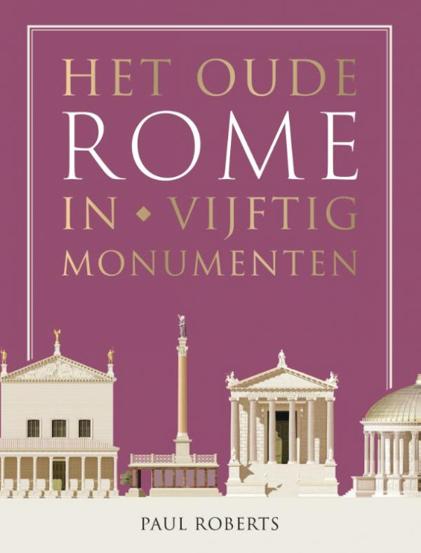 Het-oude-Rome-in-vijftig-monumenten-boek-cover-9789401920452