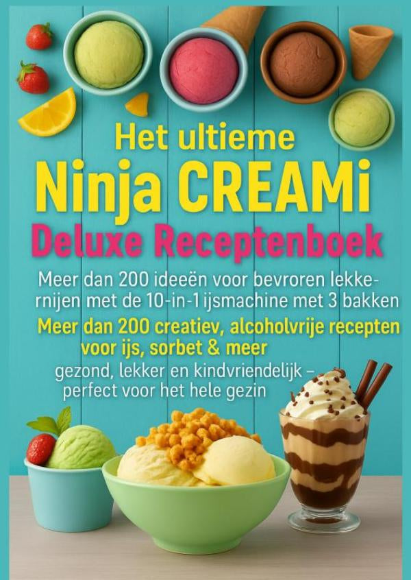 Het-ultieme-Ninja-CREAMi-Deluxe-Receptenboek-meer-dan-200-ideeen-voor-bevroren-lekkernijen-met-de-10-in-1-ijsmachine-met-3-bakken-boek-cover-9789403813813