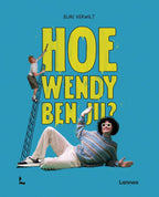 Hoe-Wendy-ben-jij-boek-cover-9789059961890
