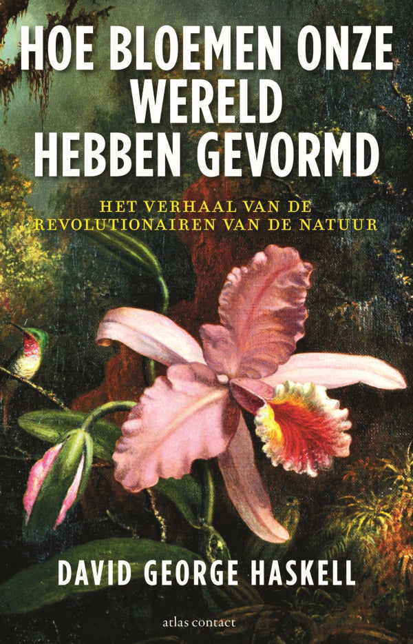 Hoe bloemen onze wereld hebben gevormd