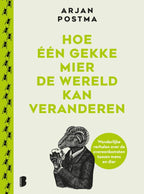 Hoe-een-gekke-mier-de-wereld-kan-veranderen-boek-cover-9789049207106
