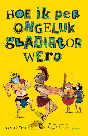Hoe-ik-per-ongeluk-gladiator-werd-boek-cover-9789021680491
