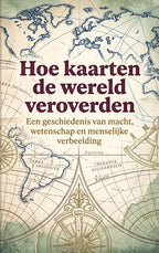 Hoe-kaarten-de-wereld-veroverden-boek-cover-9789465642437