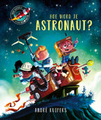 Hoe-word-je-astronaut-boek-cover-9789493236431