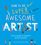 How-to-Be-a-Super-Awesome-Artist-boek-cover-9781510230965