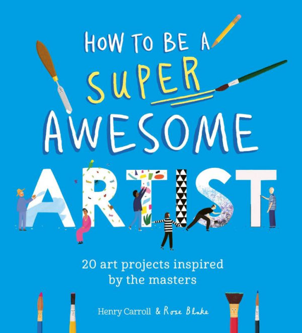 How-to-Be-a-Super-Awesome-Artist-boek-cover-9781510230965