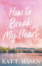 How-to-Break-my-Heart-boek-cover-9789047211518