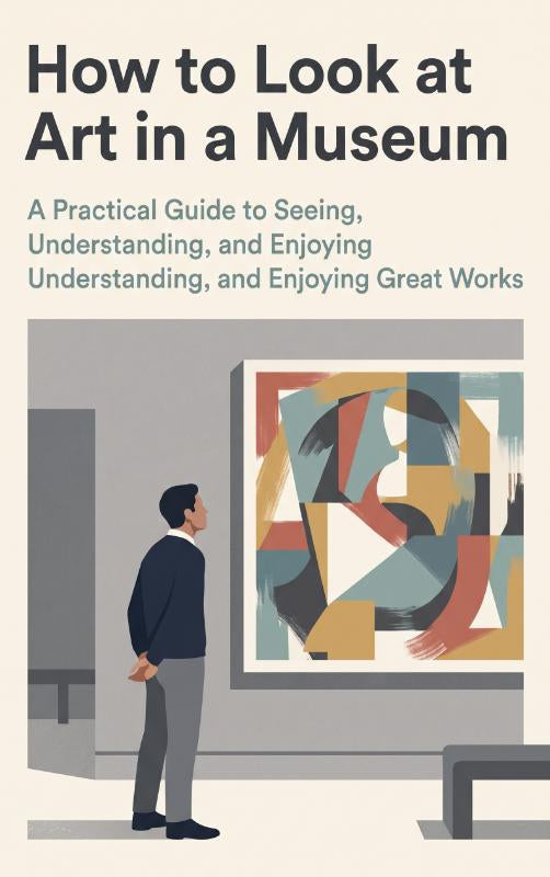 How-to-Look-at-Art-in-a-Museum-boek-cover-9789465538815
