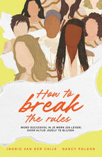 How-to-break-the-rules-boek-cover-9789403135120