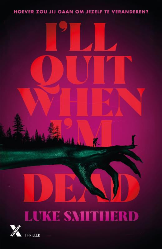 I-ll-Quit-When-I-m-Dead-boek-cover-9789401625340