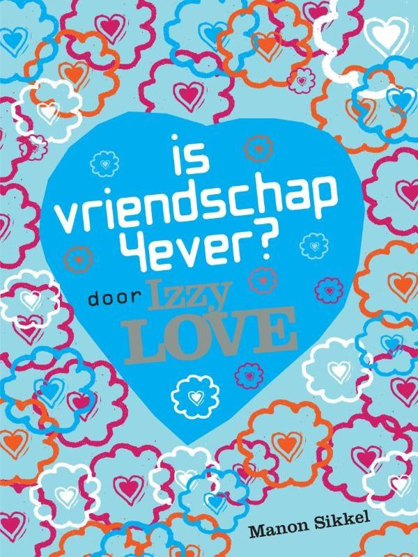 Is-vriendschap-4ever-Door-Izzy-Love-boek-cover-9789048852253