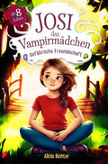 Josi-das-Vampirmadchen-Ein-spannendes-Kinderbuch-ab-8-Jahren-uber-Mut-Freundschaft-und-die-Kraft-anders-zu-sein-Grosse-Schrift-fur-Erstleser-boek-cover-9789403801650