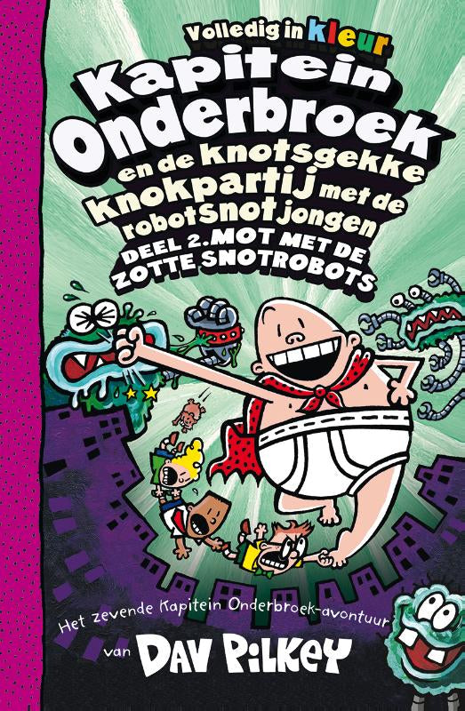 Kapitein-Onderbroek-en-de-knotsgekke-knokpartij-met-de-robotsnotjongen-deel-2-Deel-2-Mot-met-de-zotte-snotrobots-boek-cover-9789026156410