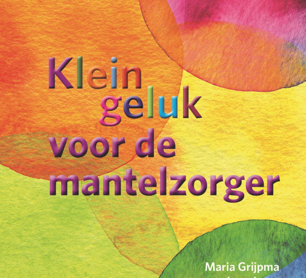Klein-geluk-voor-de-mantelzorger-boek-cover-9789020223620