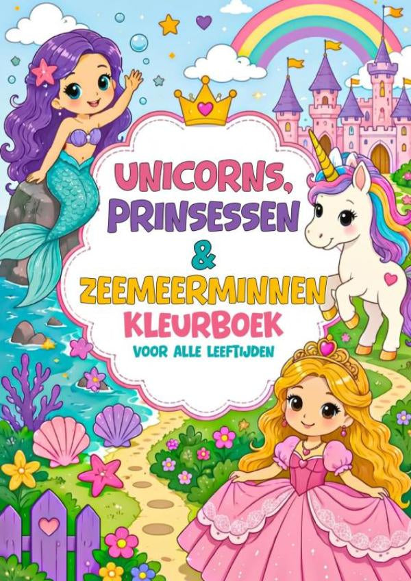 Kleurboek voor Alle Leeftijden - Unicorns, Prinsessen & Zeemeerminnen
