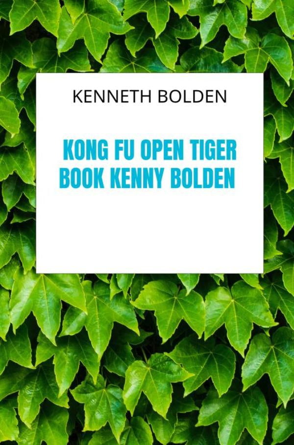Kong-Fu-Open-Tiger-Book-Kenny-Bolden-boek-cover-9789403897295