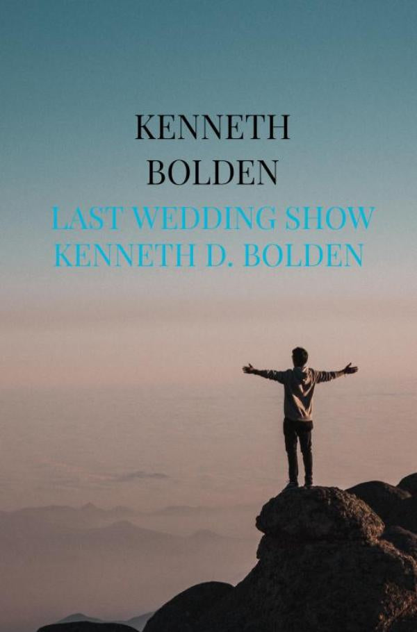 Last-Wedding-Show-Kenneth-D-Bolden-boek-cover-9789403891644