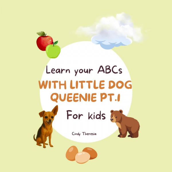Learn Your ABCs With Little Dog Queenie Pt. 1