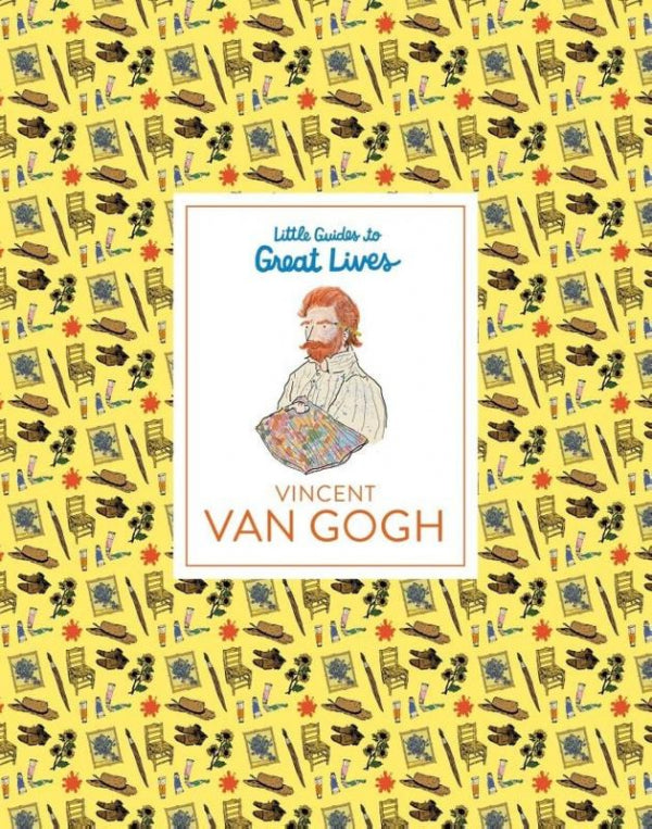 Little Guides to Great Lives: Vincent van Gogh