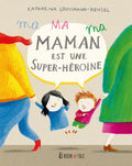 Ma-maman-est-une-super-heroine-boek-cover-9789493268326