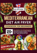 Mediterranean-Diet-Air-Fryer-Cookbook-for-Beginners-UK-Edition-boek-cover-9789403892733