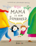 Mijn-mama-is-een-superheld-boek-cover-9789493268289