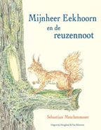 Mijnheer-Eekhoorn-en-de-reuzennoot-boek-cover-9789089674845