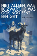 Niet-alleen-was-ik-zwart-ik-was-ook-nog-eens-een-geit-boek-cover-9789493465411